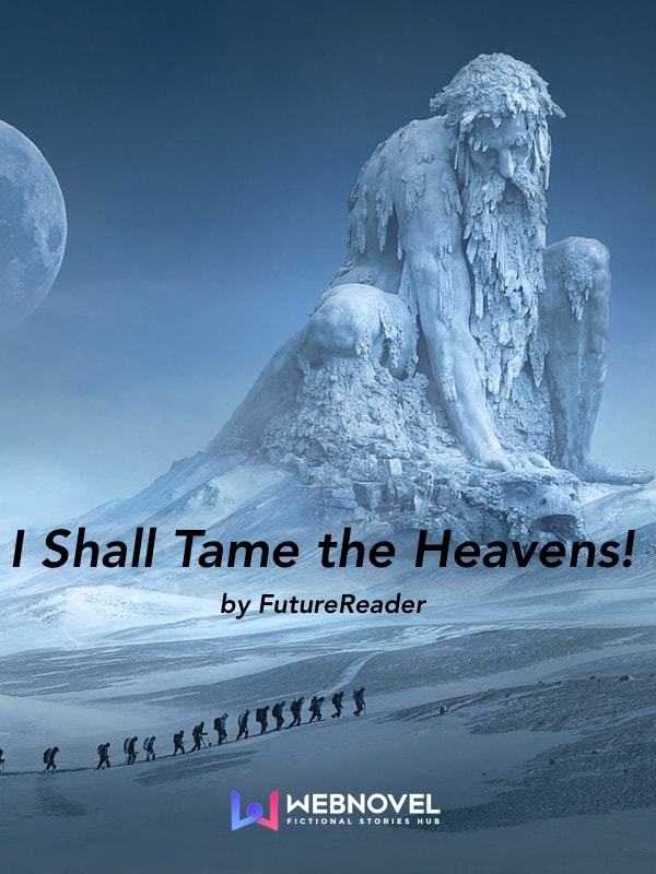 I Shall Tame the Heavens! Book