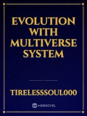 EVOLUTION WITH MULTIVERSE SYSTEM Book