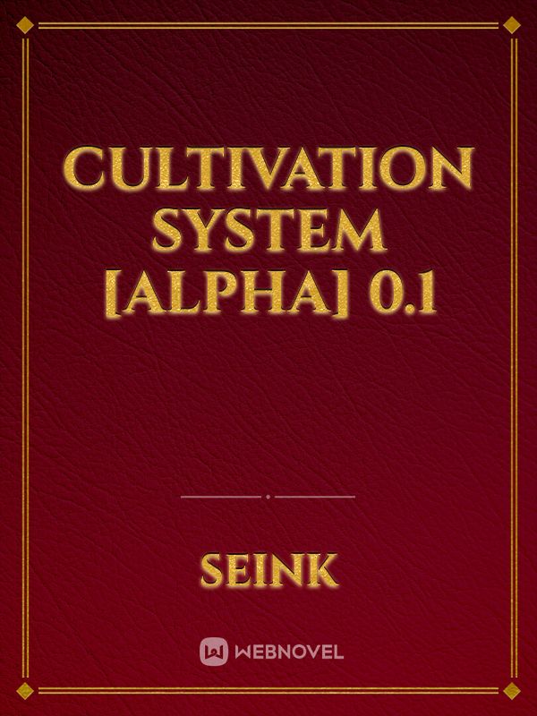 Cultivation System [Alpha] 0.1 Book
