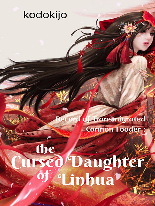 Record of Transmigrated Cannon Fodder : The Cursed Daughter of Linhua Book