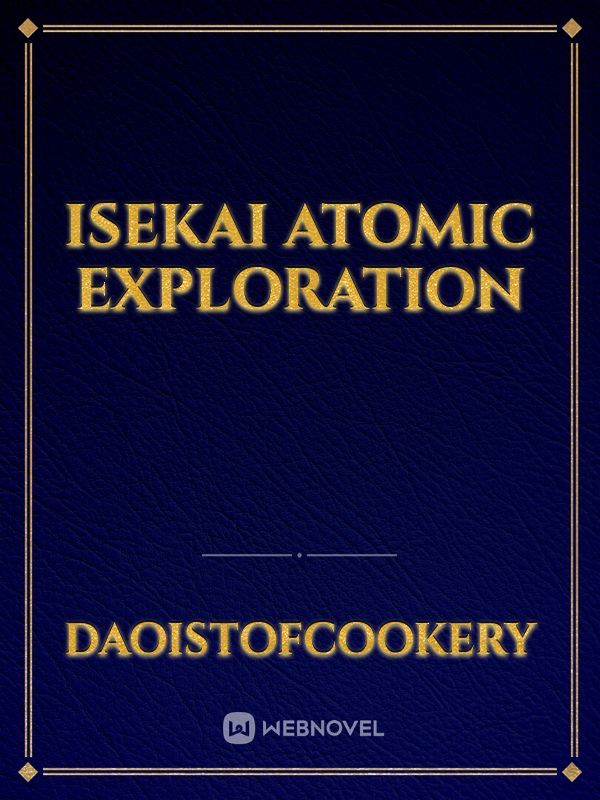 Isekai Atomic Exploration