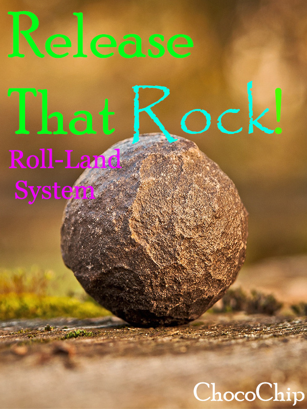 Roll-Land System: Release That Rock!
