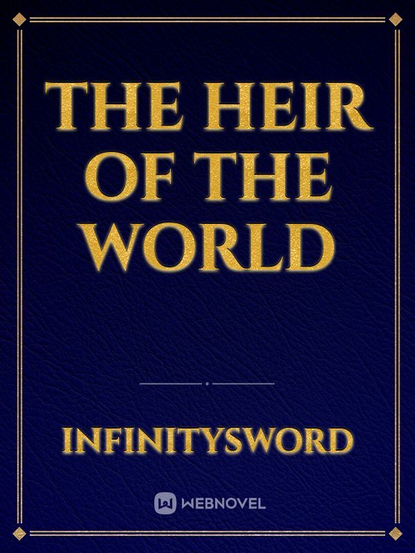 The Heir of the World