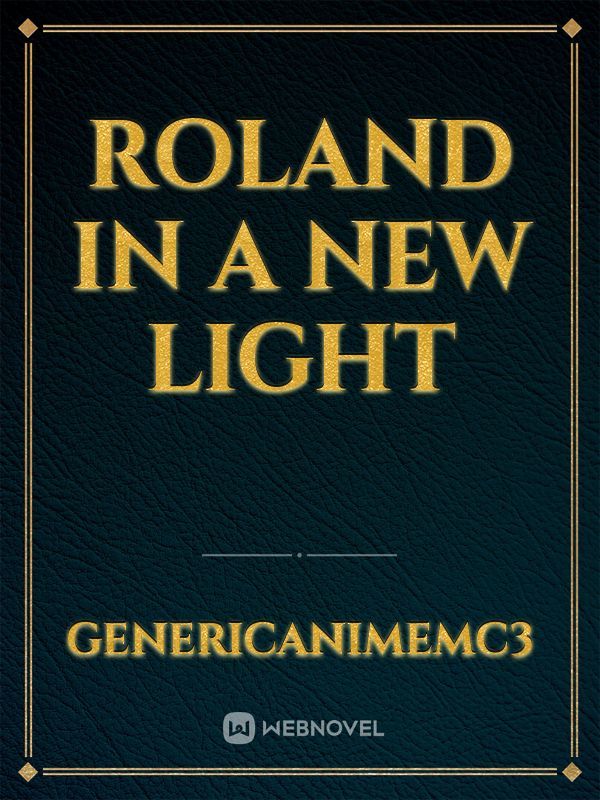 Roland in a new light