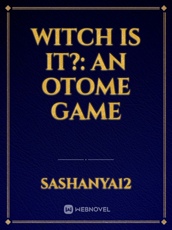 Witch Is It?: An Otome Game