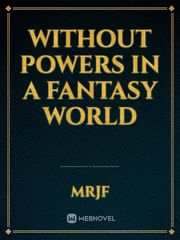 Without Powers in a Fantasy World Book