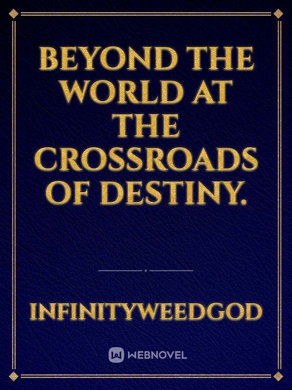 Beyond The World At The Crossroads Of Destiny. Book
