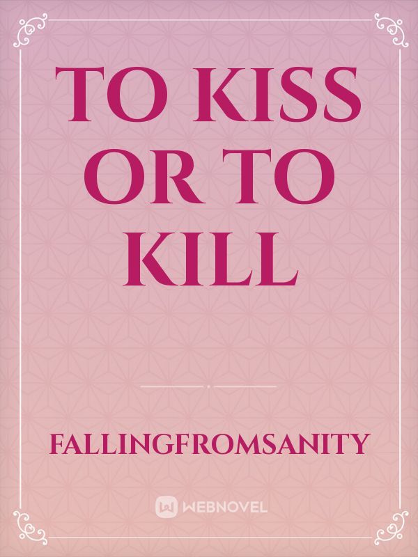 To Kiss or To Kill Book