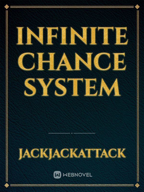 Infinite Chance System