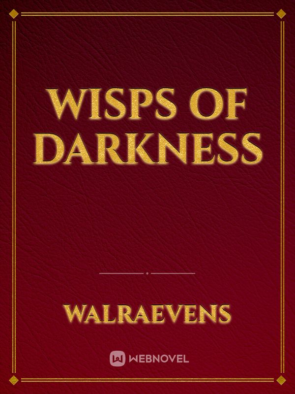 Wisps of Darkness