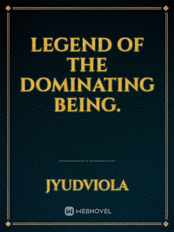 Legend of the Dominating Being. Book