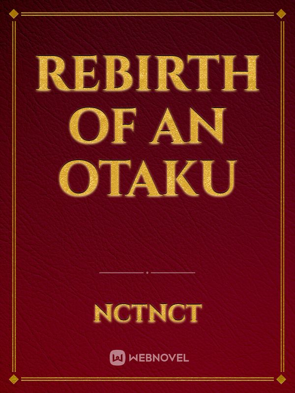rebirth of an otaku