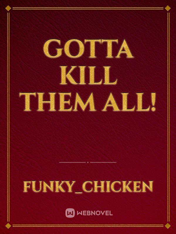 Gotta Kill Them All! Book
