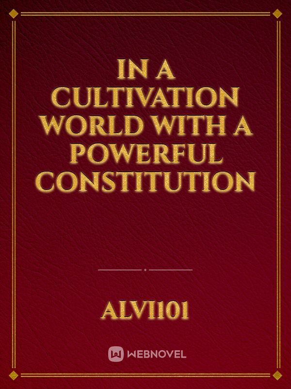 IN A CULTIVATION WORLD WITH A POWERFUL CONSTITUTION