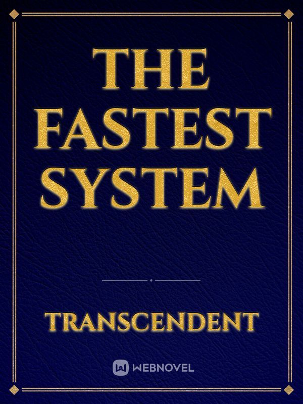 The Fastest System
