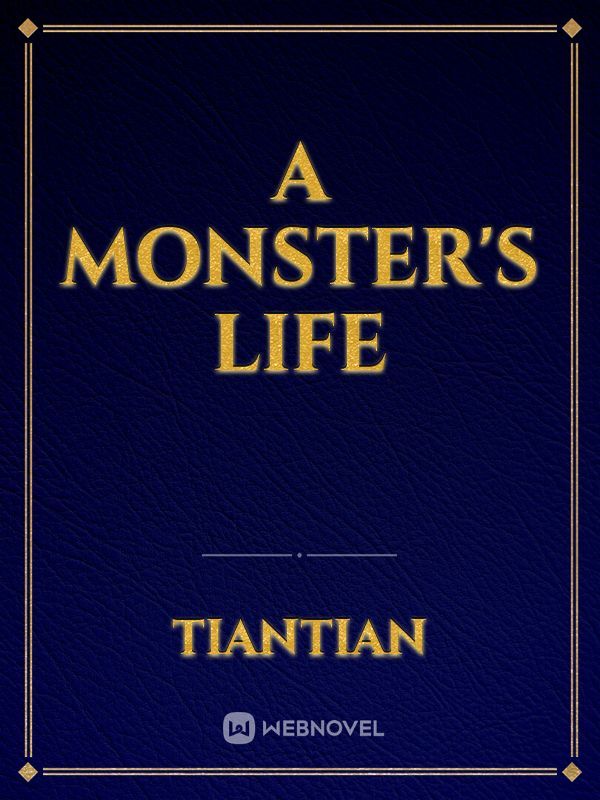 A Monster's Life