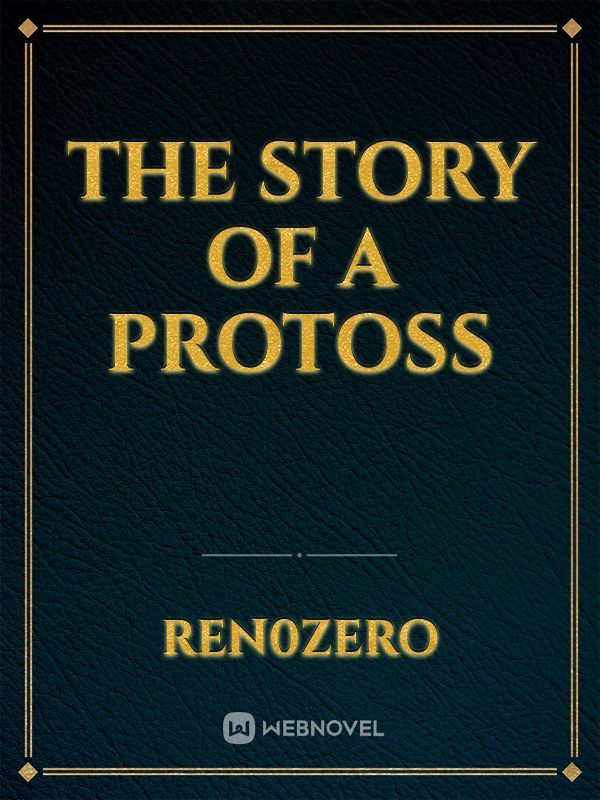 The Story of a Protoss