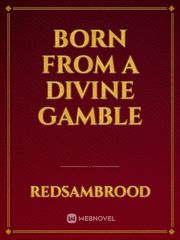 Born from a divine gamble Book