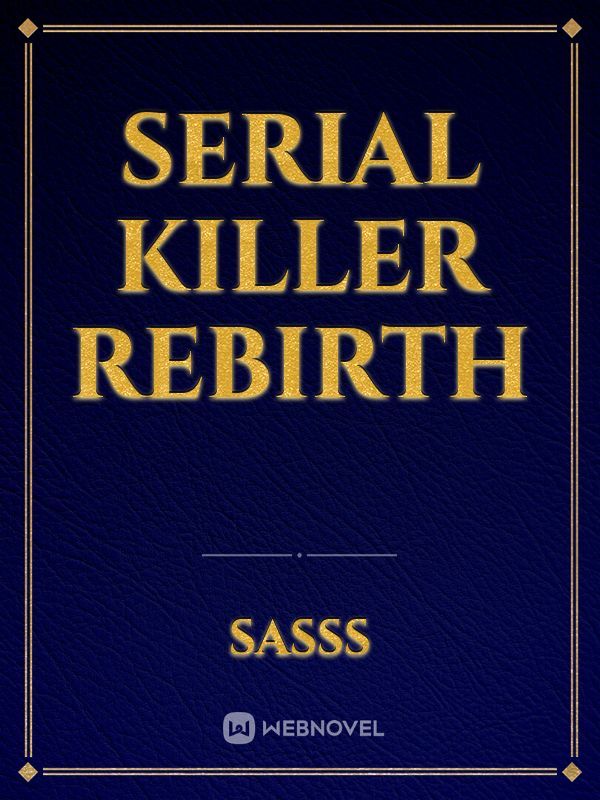 Serial Killer rebirth