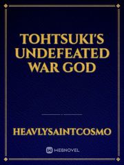 Tohtsuki's Undefeated War God Book