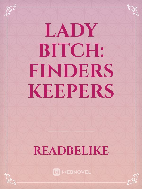 Lady Bitch: Finders Keepers Book