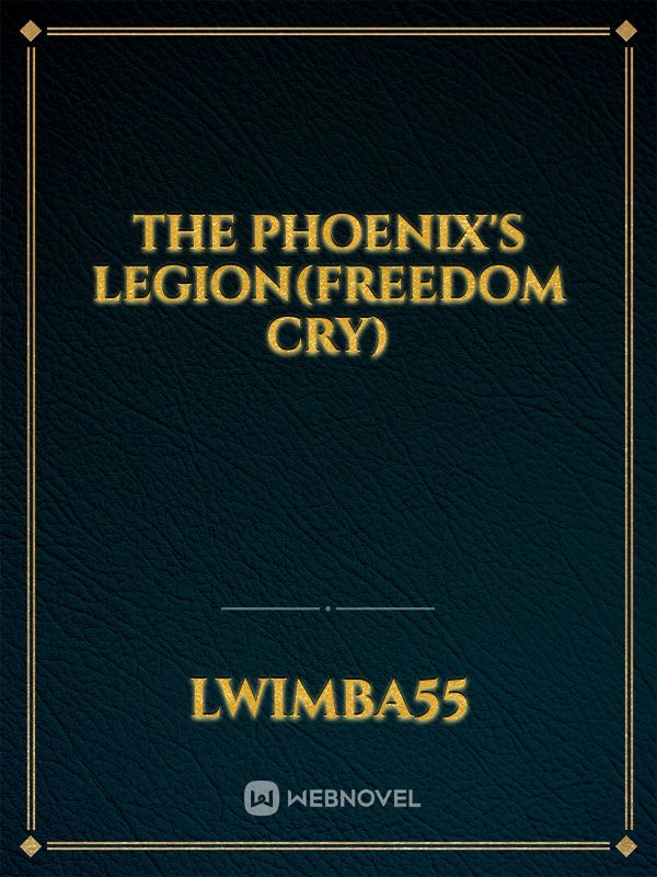 The Phoenix's Legion(freedom cry) Book
