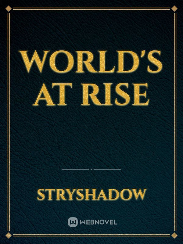World's At Rise