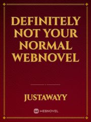 Definitely Not Your Normal Webnovel Book