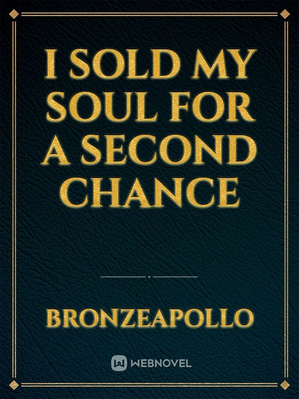 I Sold my Soul for a Second Chance