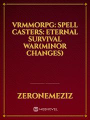 VRMMORPG: Spell Casters: Eternal Survival War(Minor Changes) Book