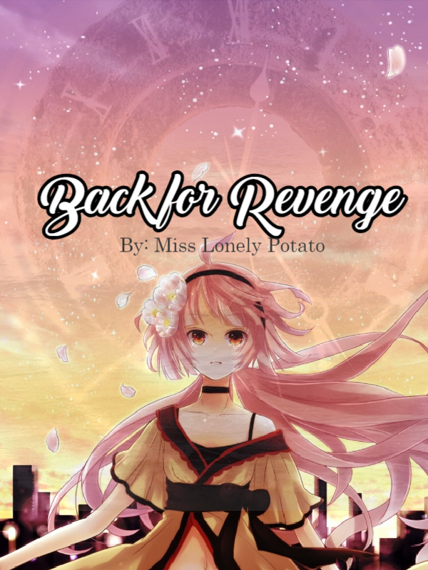 Back for Revenge [HIATUS]