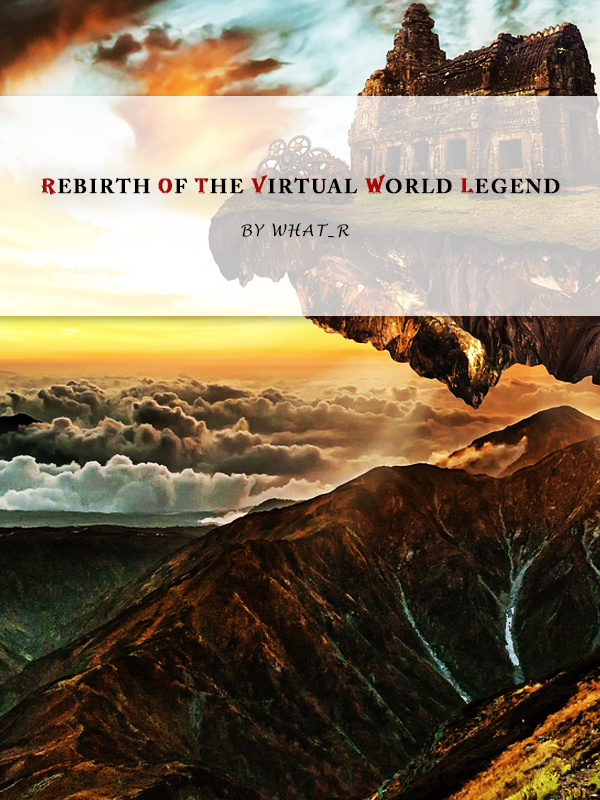Rebirth of the virtual world Legend