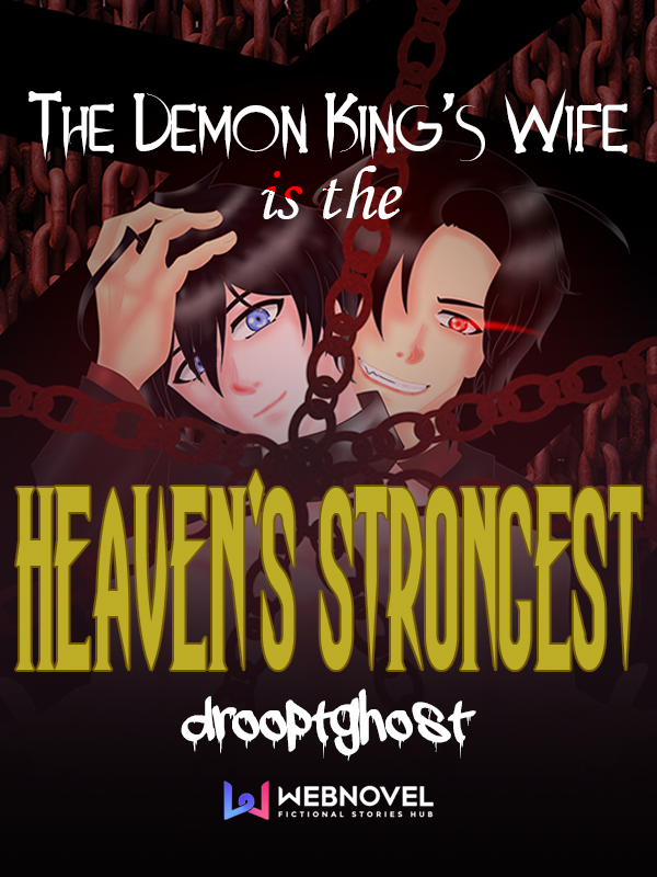 The Demon King's Wife is the Heaven's Strongest [BL]