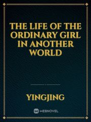 The Life of The Ordinary Girl in Another World Book