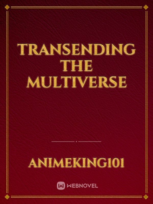 Transending The Multiverse