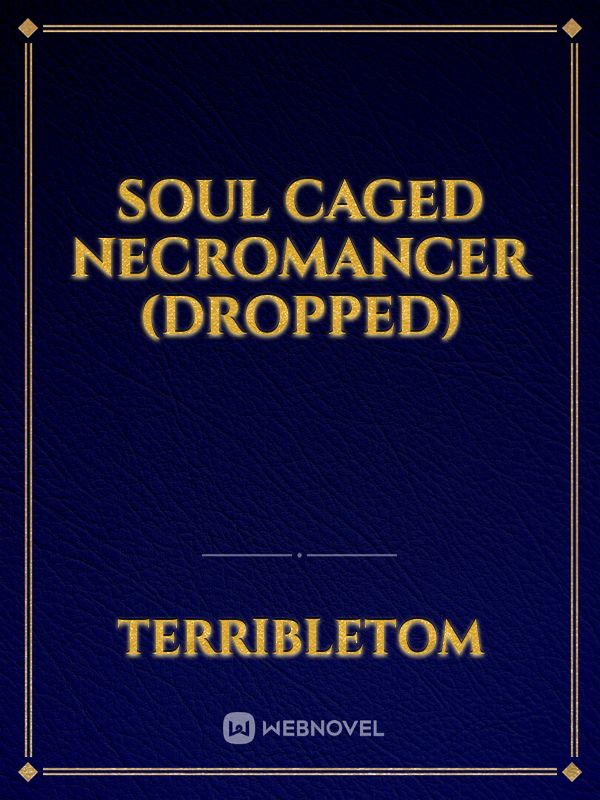 Soul Caged Necromancer (Dropped)