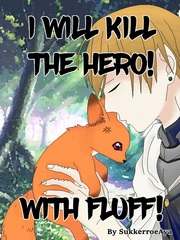 I will Kill the Hero! With Fluff! Book
