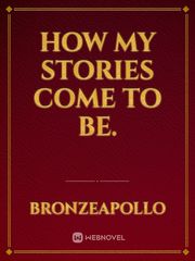 How My Stories come to be. Book