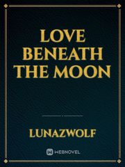 Love beneath the moon Book