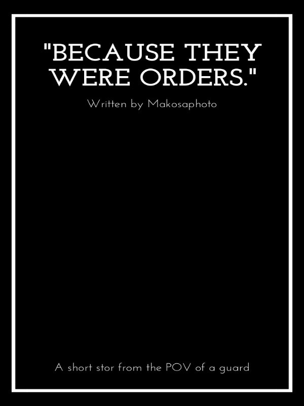 "Because they were orders." Book