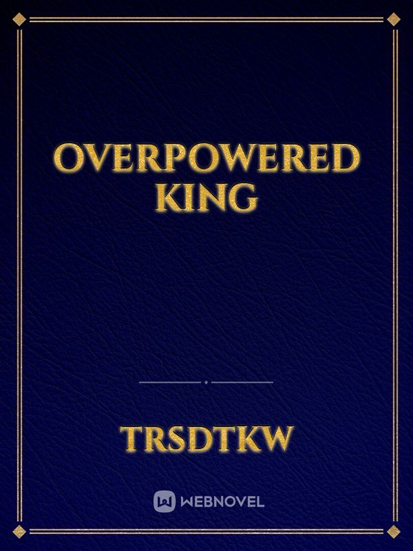 Overpowered King Book