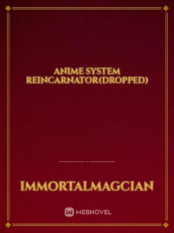 anime system reincarnator(dropped)