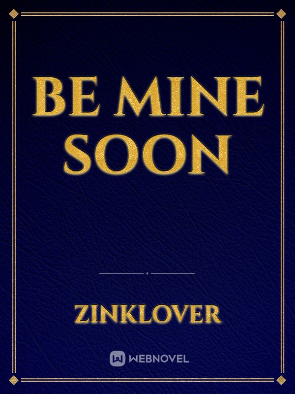 Be Mine Soon Book