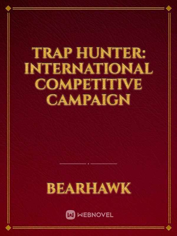 Trap Hunter: International Competitive Campaign