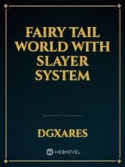 Fairy tail world with Slayer system Book