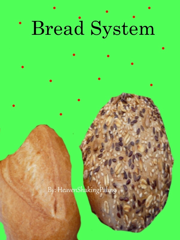 Bread system