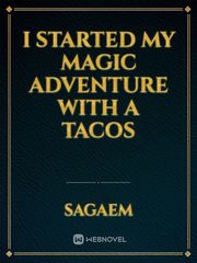 I STARTED MY MAGIC ADVENTURE WITH A TACOS Book