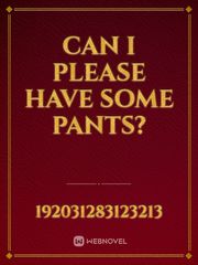Can I Please Have Some Pants? Book