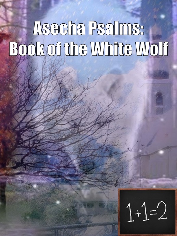 Asecha Psalms: Book of the White wolf Book