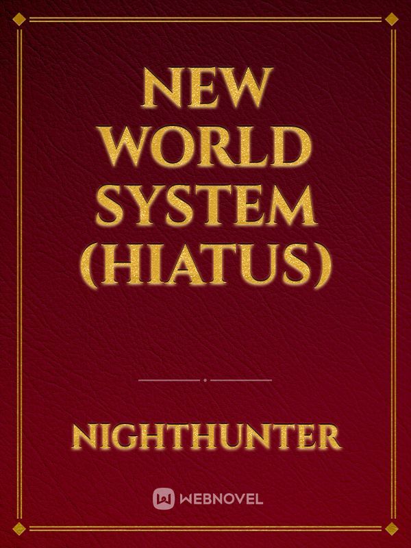 New World System (HIATUS)